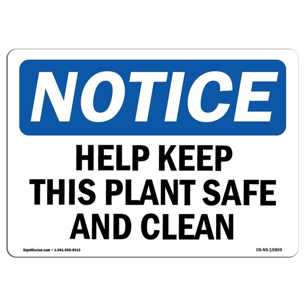 OSHA Sign, Help Keep This Plant Safe And Clean, 24in X 18in Rigid Plastic, 18" W, 24" L, Landscape